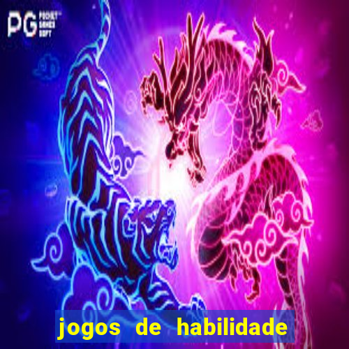 jogos de habilidade para ganhar dinheiro